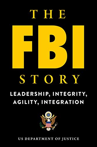 Imagen de archivo de The FBI Story: Leadership, Integrity, Agility, Integration a la venta por Ergodebooks