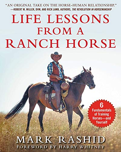 Stock image for Life Lessons from a Ranch Horse: 6 Fundamentals of Training Horsesand Yourself for sale by Goodwill