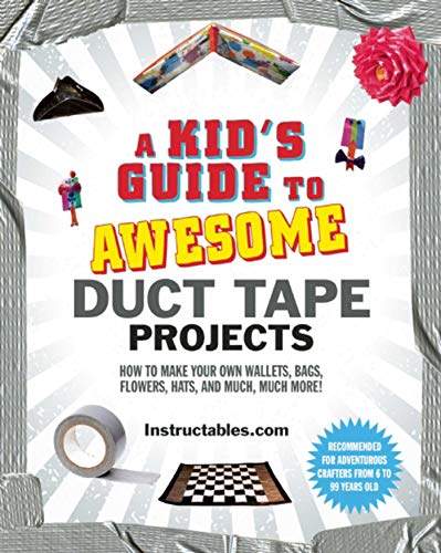 Beispielbild fr A Kid's Guide to Awesome Duct Tape Projects: How to Make Your Own Wallets, Bags, Flowers, Hats, and Much, Much More! zum Verkauf von ThriftBooks-Atlanta