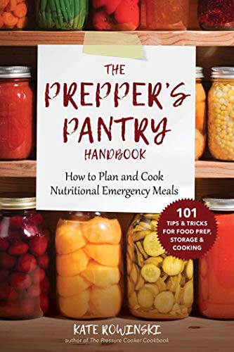 Stock image for The Prepper's Pantry Handbook: How to Plan and Cook Nutritional Emergency Meals for sale by SecondSale