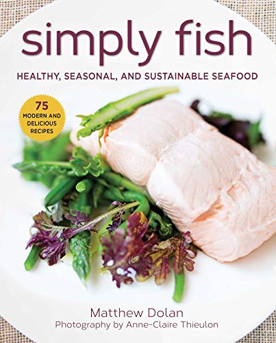 Stock image for Simply Fish: Healthy, Seasonal, and Sustainable Seafood for sale by Zoom Books Company