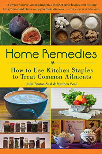 Imagen de archivo de Home Remedies: How to Use Kitchen Staples to Treat Common Ailments a la venta por ThriftBooks-Atlanta