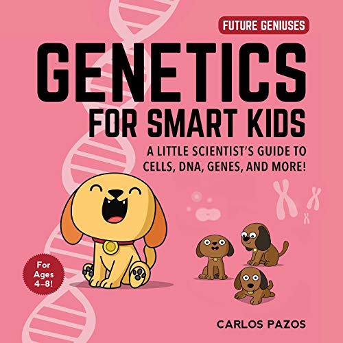 Beispielbild fr Genetics for Smart Kids: A Little Scientist's Guide to Cells, Dna, Genes, and More!: 3 (Future Geniuses) zum Verkauf von WorldofBooks