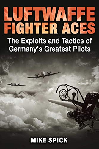 9781510754355: Luftwaffe Fighter Aces: The Exploits and Tactics of Germany's Greatest Pilots