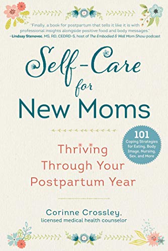 Stock image for Self-Care for New Moms: Thriving Through Your Postpartum Year for sale by ThriftBooks-Dallas