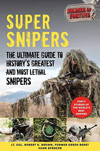 Beispielbild fr Super Snipers : The Ultimate Guide to History's Greatest and Most Lethal Snipers zum Verkauf von Better World Books