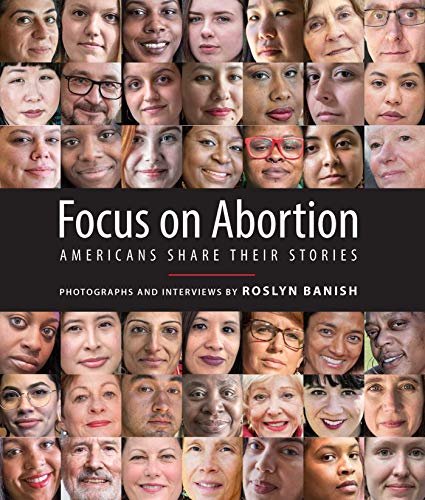 Stock image for Focus on Abortion: Americans Share Their Stories for sale by GF Books, Inc.