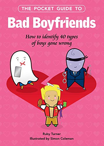 Stock image for The Pocket Guide to Bad Boyfriends: How to Identify 40 Types of Boys Gone Wrong for sale by ThriftBooks-Dallas