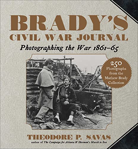 Stock image for Brady's Civil War Journal: Photographing the War 1861-65 for sale by ThriftBooks-Atlanta