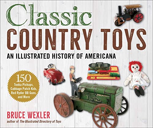 Imagen de archivo de Classic Country Toys : An Illustrated History of Americana a la venta por Better World Books