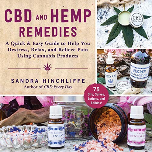 Imagen de archivo de CBD and Hemp Remedies : A Quick and Easy Guide to Help You Destress, Relax, and Relieve Pain Using Cannabis Products a la venta por Better World Books
