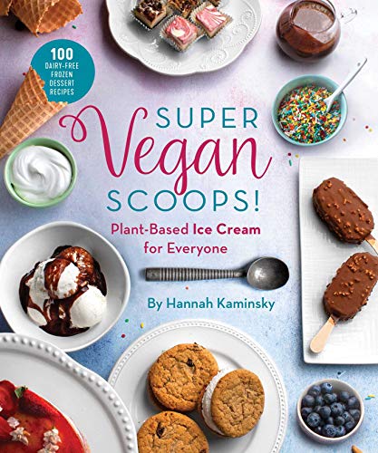 

Super Vegan Scoops!: Plant-Based Ice Cream for Everyone