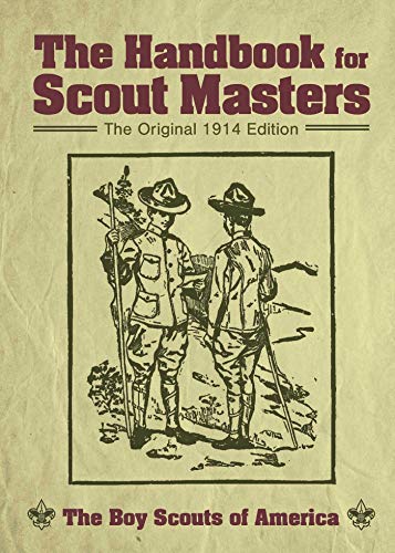 Beispielbild fr The Handbook for Scout Masters: The Original 1914 Edition zum Verkauf von Magers and Quinn Booksellers