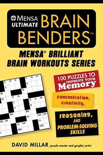 Stock image for Mensa? Ultimate Brain Benders: 100 Puzzles to Improve Your Memory, Concentration, Creativity, Reasoning, and Problem-Solving Skills (Mensa? Brilliant Brain Workouts) for sale by SecondSale