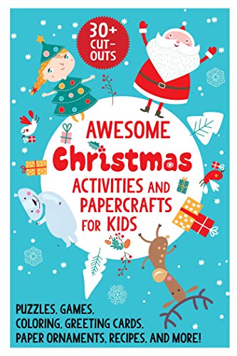 Beispielbild fr Awesome Christmas Activities and Papercrafts for Kids: Puzzles, Games, Coloring, Greeting Cards, Paper Ornaments, Recipes, and More! zum Verkauf von Revaluation Books