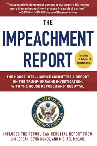 9781510759640: Impeachment Report: The House Intelligence Committee's Report on the Trump-Ukraine Investigation, with the House Republicans' Rebuttal
