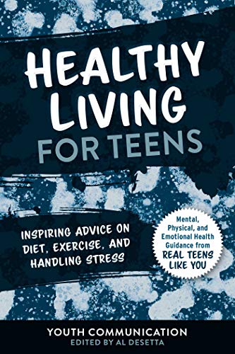 Stock image for Healthy Living for Teens : Inspiring Advice on Diet, Exercise, and Handling Stress for sale by Better World Books