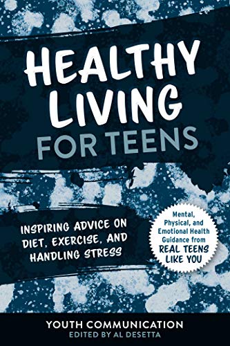 Stock image for Healthy Living for Teens: Inspiring Advice on Diet, Exercise, and Handling Stress (YC Teen's Advice from Teens Like You) for sale by SecondSale