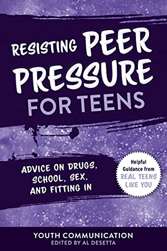 Stock image for Resisting Peer Pressure for Teens: Advice on Drugs, School, Sex, and Fitting In (YC Teen's Advice from Teens Like You) for sale by Lakeside Books