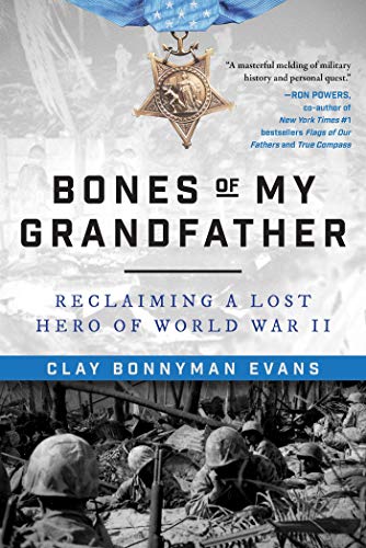 Stock image for Bones of My Grandfather: Reclaiming a Lost Hero of World War II for sale by HPB Inc.