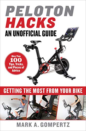 Stock image for Peloton Hacks: Getting the Most From Your Bike for sale by SecondSale