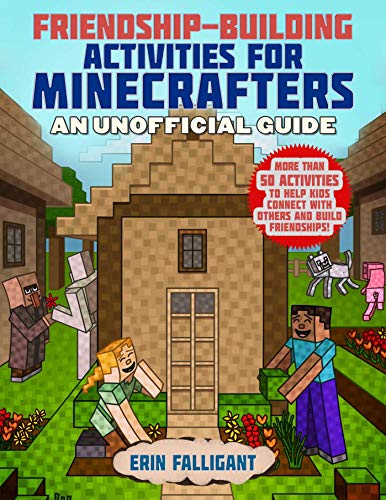Stock image for Friendship-Building Activities for Minecrafters: More Than 50 Activities to Help Kids Connect with Others and Build Friendships! for sale by HPB-Ruby
