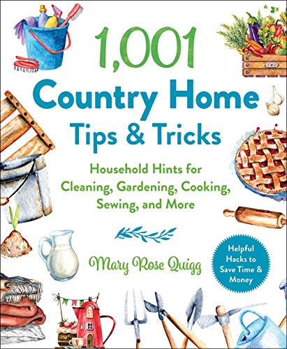 Beispielbild fr 1,001 Country Home Tips and Tricks : Household Hints for Cleaning, Gardening, Cooking, Sewing, and More zum Verkauf von Better World Books