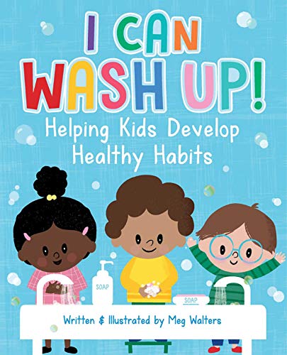 9781510762817: I Can Wash Up!: Helping Kids Develop Healthy Habits