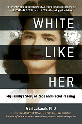 Stock image for White Like Her: My Family's Story of Race and Racial Passing for sale by BooksRun