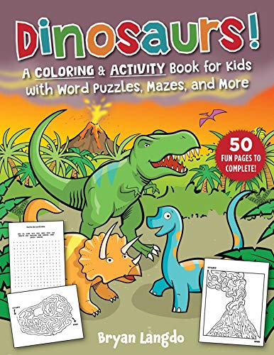 Stock image for Dinosaurs!: A Coloring & Activity Book for Kids with Word Puzzles, Mazes, and More for sale by Ergodebooks