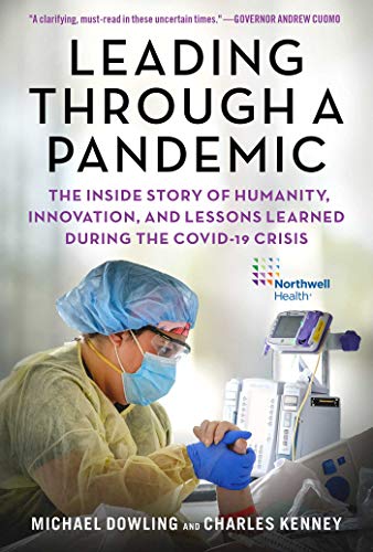 Beispielbild fr Leading Through a Pandemic: The Inside Story of Humanity, Innovation, and Lessons Learned During the COVID-19 Crisis zum Verkauf von Wonder Book