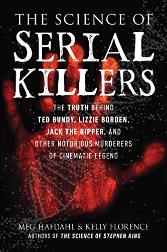 Beispielbild fr Science of Serial Killers: The Truth Behind Ted Bundy, Lizzie Borden, Jack the Ripper, and Other Notorious Murderers of Cinematic Legend (The Science of) zum Verkauf von BooksRun
