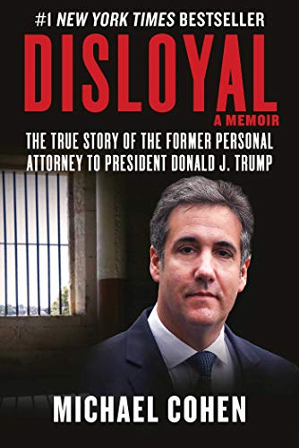 Stock image for Disloyal: A Memoir: The True Story of the Former Personal Attorney to President Donald J. Trump for sale by SecondSale