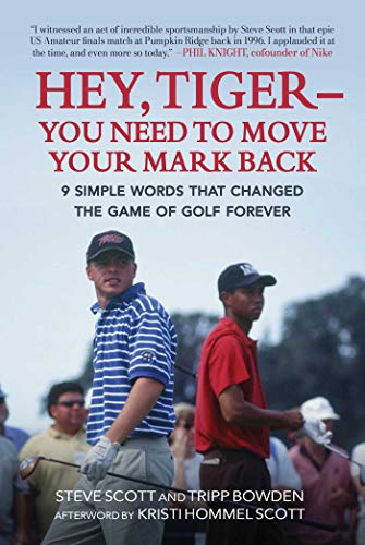 Beispielbild fr Hey, Tiger--You Need to Move Your Mark Back : 9 Simple Words That Changed the Game of Golf Forever zum Verkauf von Better World Books