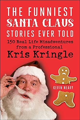 Beispielbild fr The Funniest Santa Claus Stories Ever Told: 150 Real-Life Misadventures from a Professional Kris Kringle zum Verkauf von -OnTimeBooks-