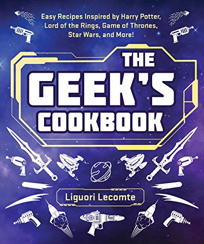 Imagen de archivo de The Geek's Cookbook: Easy Recipes Inspired by Harry Potter, Lord of the Rings, Game of Thrones, Star Wars, and More! a la venta por Bookmans