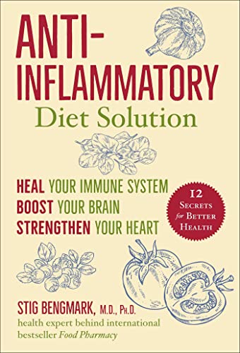 9781510766389: Anti-Inflammatory Diet Solution: Heal Your Immune System, Boost Your Brain, Strengthen Your Heart
