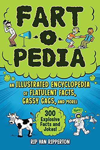 9781510766686: Fart-O-Pedia: An Illustrated Encyclopedia of Flatulent Facts, Gassy Gags, and More!--300 Explosive Facts and Jokes!