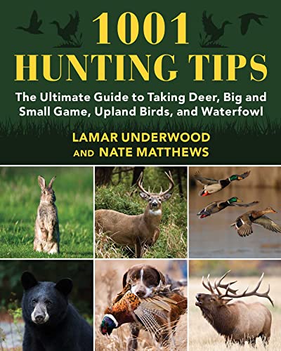Beispielbild fr 1001 Hunting Tips : The Ultimate Guide to Taking Deer, Big and Small Game, Upland Birds, and Waterfowl zum Verkauf von Better World Books