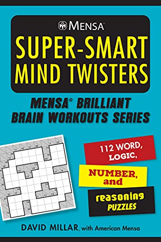 Beispielbild fr Mensa Super-Smart Mind Twisters: 112 Word, Logic, Number, and Reasoning Puzzles (Mensa Brilliant Brain Workouts) zum Verkauf von Lakeside Books