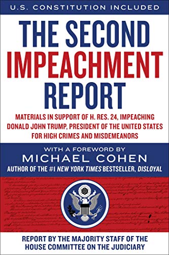 Imagen de archivo de The Second Impeachment Report: Materials in Support of H. Res. 24, Impeaching Donald John Trump, President of the United States, for High Crimes and Misdemeanors a la venta por Bulk Book Warehouse