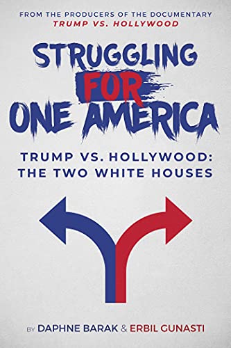Beispielbild fr Struggling for One America: Trump vs. Hollywood: The Two White Houses zum Verkauf von Buchpark