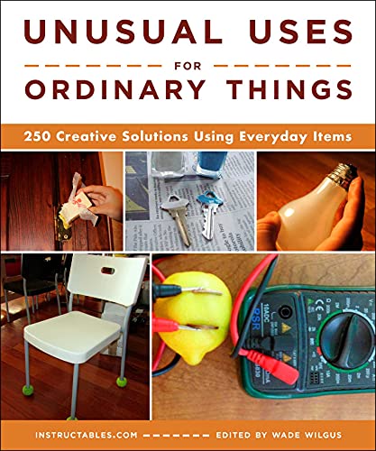 Stock image for Unusual Uses for Ordinary Things: 250 Creative Solutions Using Everyday Items for sale by ZBK Books