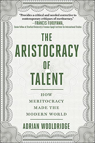 Stock image for The Aristocracy of Talent: How Meritocracy Made the Modern World for sale by Dream Books Co.