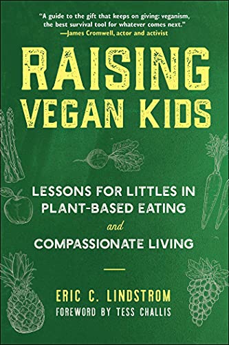 Stock image for Raising Vegan Kids: Lessons for Littles in Plant-Based Eating and Compassionate Living for sale by Chiron Media