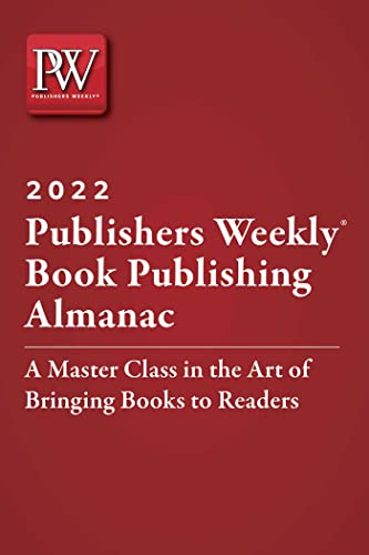 9781510768819: Publishers Weekly Book Publishing Almanac 2022: A Master Class in the Art of Bringing Books to Readers
