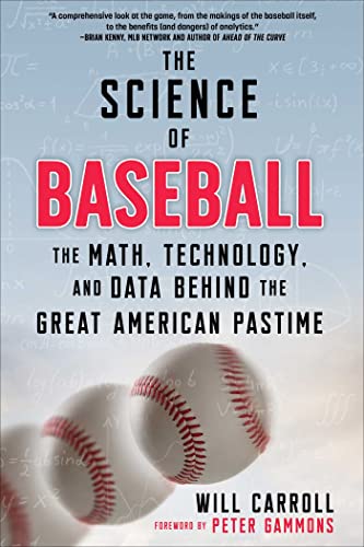 9781510768970: The Science of Baseball: The Math, Technology, and Data Behind the Great American Pastime