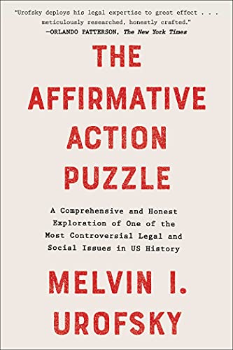 Stock image for The Affirmative Action Puzzle: A Comprehensive and Honest Exploration of One of the Most Controversial Legal and Social Issues in US History for sale by GF Books, Inc.