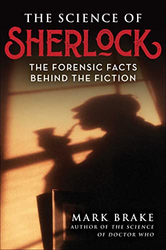 Imagen de archivo de The Science of Sherlock: The Forensic Facts Behind the Fiction a la venta por Friends of  Pima County Public Library