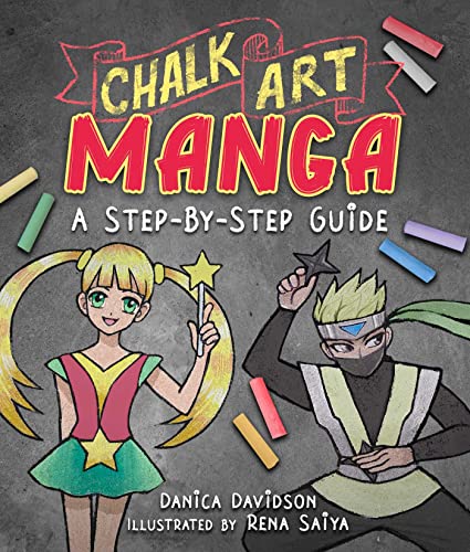 Stock image for Chalk Art Manga : A Step-By-Step Guide for sale by Better World Books